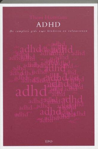ADHD: De Complete Gids voor Kinderen en Volwassenen