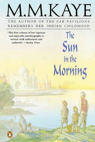 The Sun in the Morning by Mary Margaret Kaye [27 February 1992]