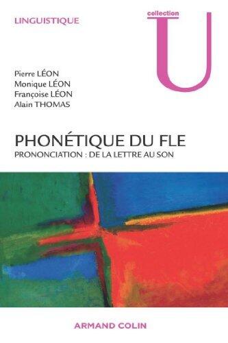 Phonétique du FLE: Prononciation : de la lettre au son (U Linguistique)