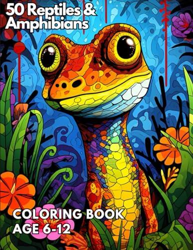 50 Reptiles & Amphibians Coloring Book: Amazing 50 Reptiles & Amphibians Coloring Book Kids 6-12