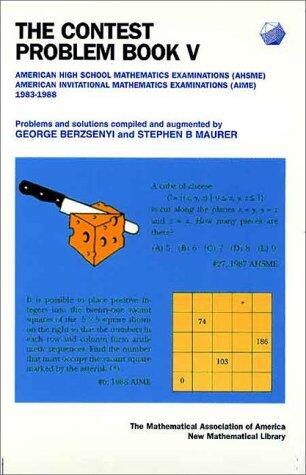 The Contest Problem Book V (American High School Mathematics Examinations, American Invitational Mathematics Examinations 1983-1988)