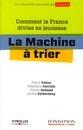 La Machine À Trier: Comment la France Divise Sa Jeunesse