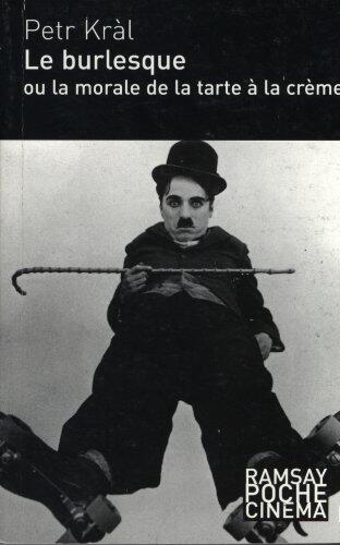 Le Burlesque Ou Morale De La Tarte À La Crème