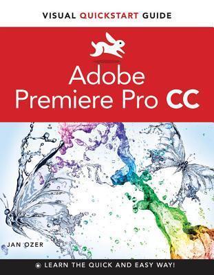 Premiere Pro CC: Visual QuickStart Guide