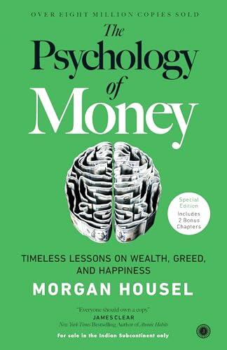 The Psychology of Money: Timeless Lessons on Wealth, Greed, and Happiness - Special Edition Includes 2 Bonus Chapters | Unlock Behavioural Secrets of Wealth | Transform Your Money Mindset