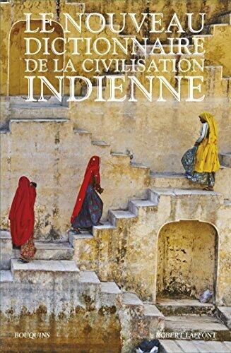 Le Nouveau Dictionnaire de la civilisation indienne - Édition intégrale (Bouquins)