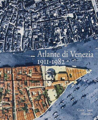 Atlante di Venezia, 1911-1982: Due fotopiani a confronto