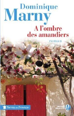 A l'ombre des amandiers (TERRES FRANCE)