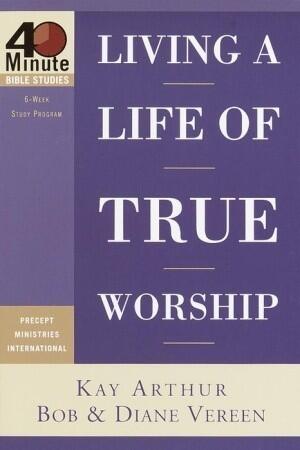 Living a Life of True Worship