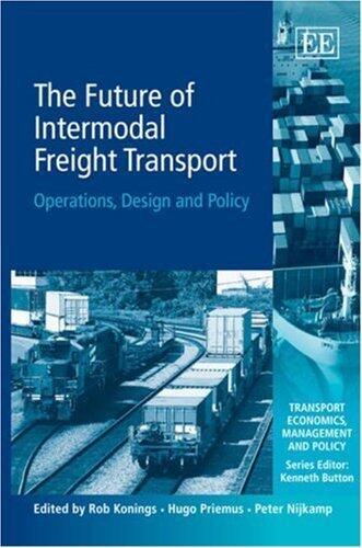 The Future of Intermodal Freight Transport: Operations, Design and Policy (Transport Economics, Management, and Policy)