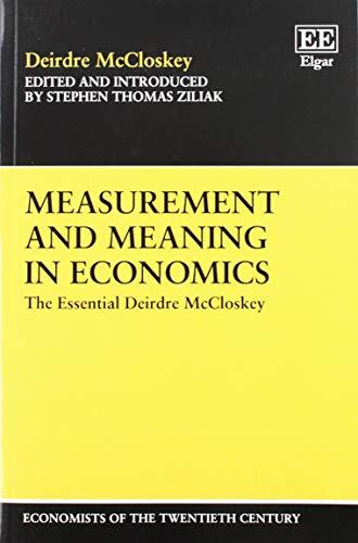 Measurement and Meaning in Economics: The Essential Deirdre McCloskey