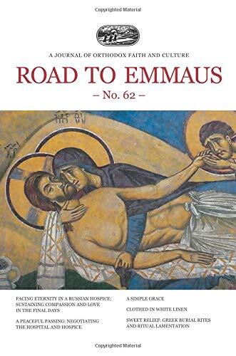 Road to Emmaus No. 62: A Journal of Orthodox Faith and Culture