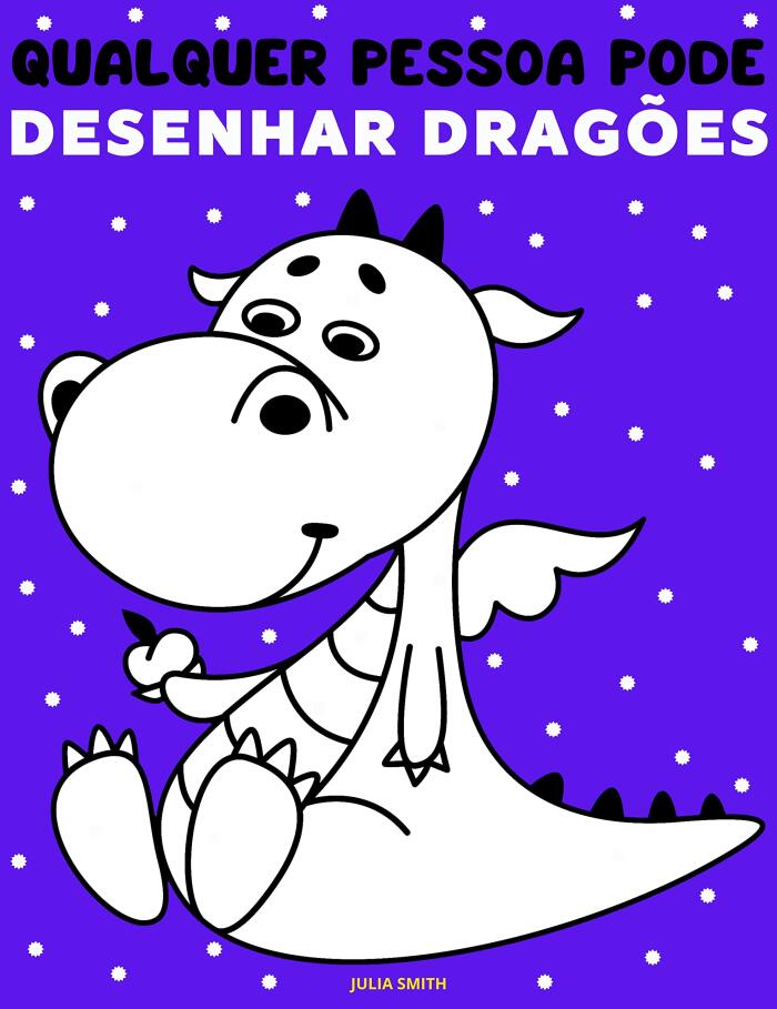 Qualquer pessoa pode desenhar dragões: Tutorial de desenho passo-a-passo fácil para crianças, adolescentes e iniciantes. Como aprender a desenhar dragões. ... aspirante a artista 9)