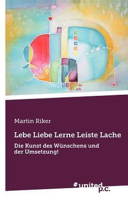 Lebe Liebe Lerne Leiste Lache