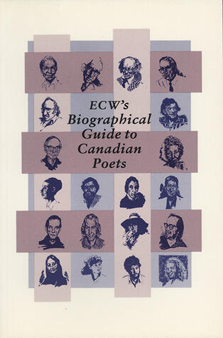 ECW's Biographical Guide to Canadian Poets