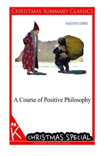 A Course of Positive Philosophy [Christmas Summary Classics]