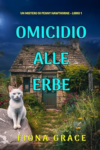 Omicidio Alle Erbe (Un mistero di Penny Hawthorne - Libro 1)