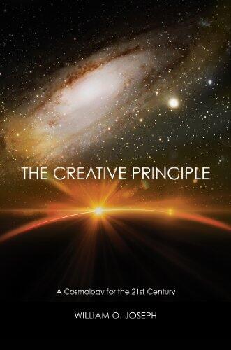 The Creative Principle: A Cosmology for the 21st Century