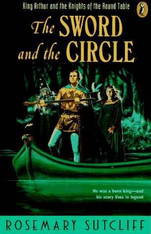 The Sword and the Circle (King Arthur and the Knights of the Round Table)