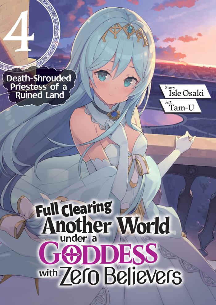 Full Clearing Another World Under a Goddess With Zero Believers (Volume 4)