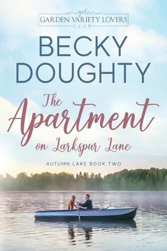 The Apartment on Larkspur Lane: A Garden Variety Lovers Club Novel