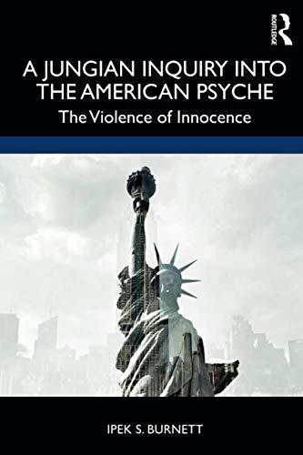 A Jungian Inquiry into the American Psyche: The Violence of Innocence