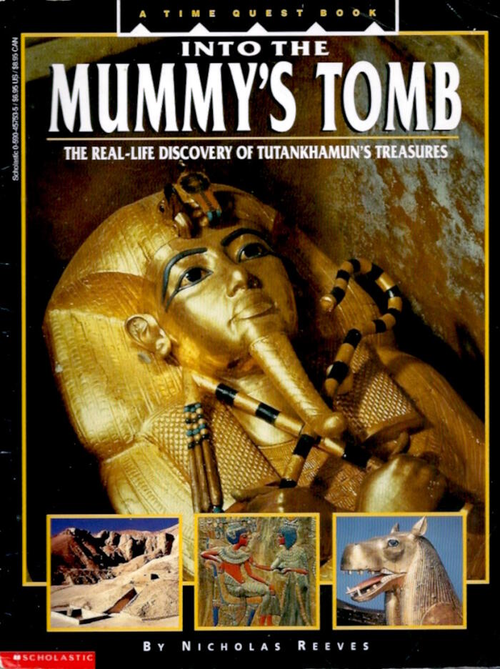 Into the Mummy's Tomb: The Real-Life Discovery of Tutankhamun's Treasures