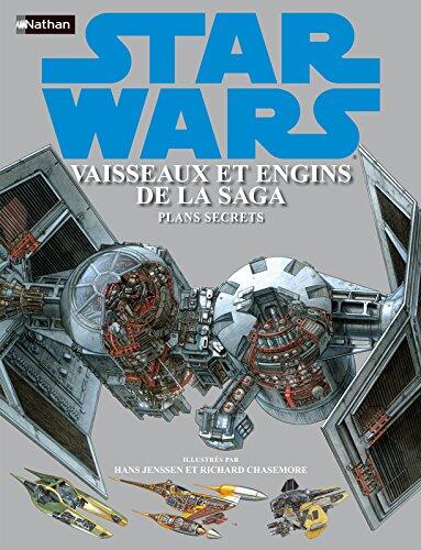 Stars Wars - Vaisseaux et engins de la Saga. Plans secrets