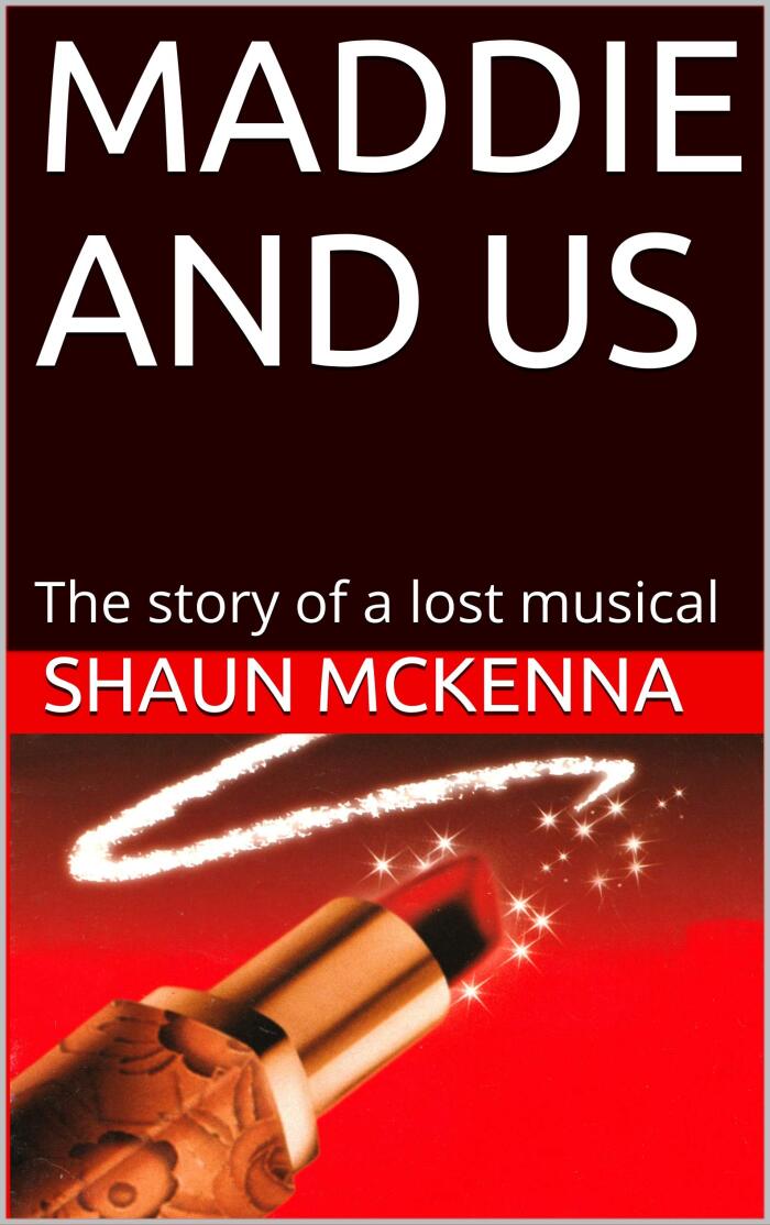 Maddie and Us: The Story of a Lost Musical