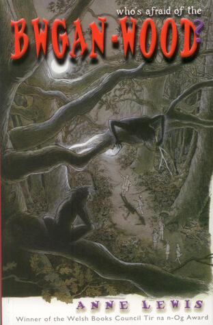 Who's Afraid of the Bwgan-Wood?