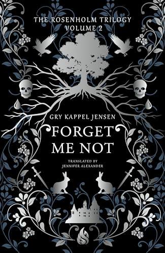 The Rosenholm Trilogy Volume 2: Forget Me Not