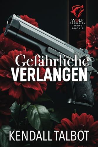 Gefährliche Verlangen (Wolf Security Reihe)