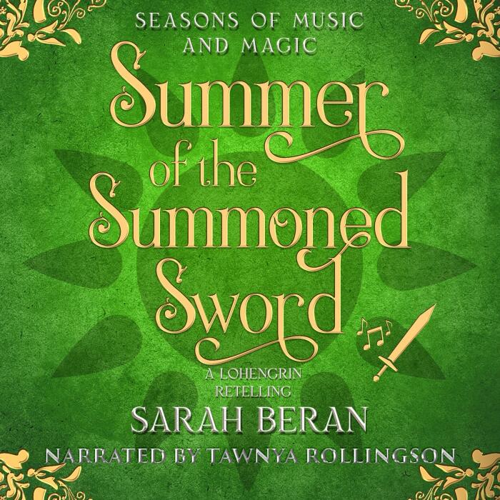 Summer of the Summoned Sword: A Lohengrin Retelling