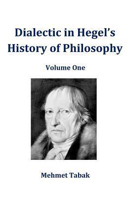 Dialectic in Hegel's History of Philosophy (Vol. 1)