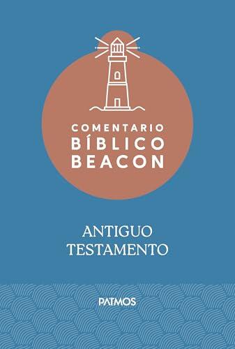 Comentario Bíblico Beacon - Antiguo Testamento / Beacon Bible Commentary - Old Testament