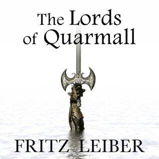 The Lords of Quarmall: A Fafhrd and the Gray Mouser Adventure