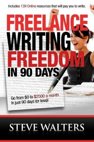 Freelance Writing Freedom in 90 Days: Go from $0 to $2500 a month in just 90 days (or less)!