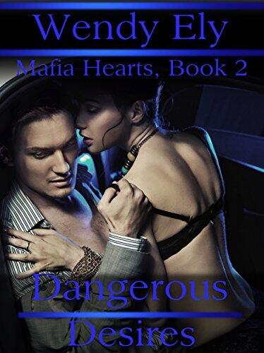 Dangerous Desires: Mafia Hearts Book 2