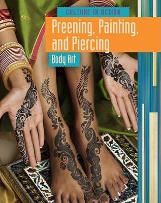 Preening, Painting, and Piercing: Body Art