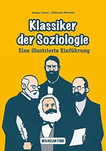Klassiker der Soziologie: Eine illustrierte Einführung