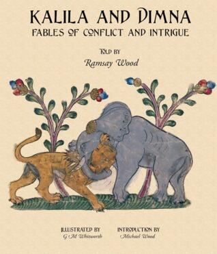 Kalila and Dimna: Fables of Conflict and Intrigue
