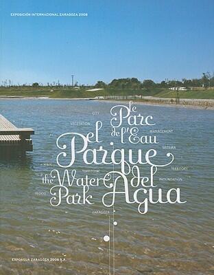 El parque del agua / Le Parc de L'Eau / The Water Park