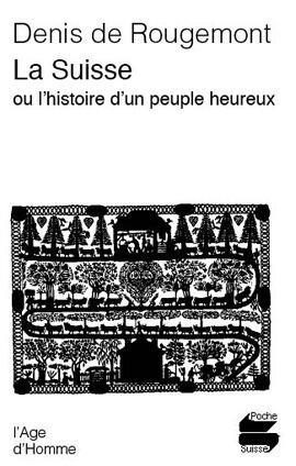 La Suisse ou l'histoire d'un peuple heureux