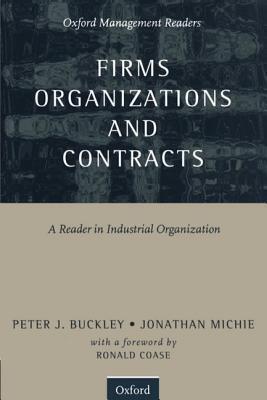 Firms, Organizations and Contracts: A Reader in Industrial Organization