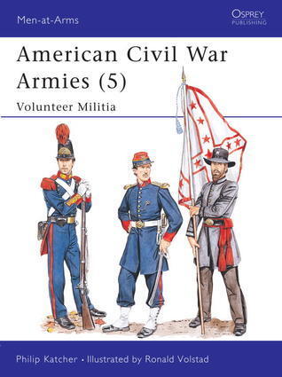 American Civil War Armies (5): Volunteer Militia