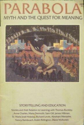 Parabola: Myth and the Quest for Meaning (Storytelling and Education) Vol IV, No 4