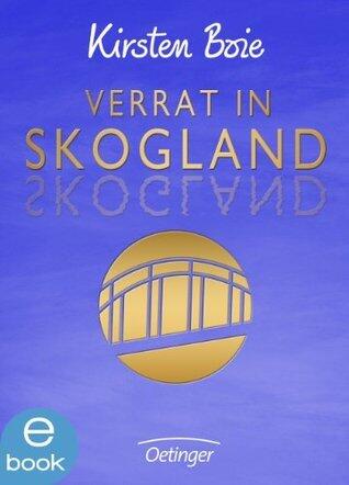 Skogland 2. Verrat in Skogland: Jugendroman ab 12 Jahren über Intrigen, Macht und persönliche Kämpfe in einem sich wandelnden Reich