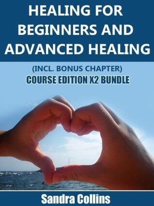 Energy Healing: The Complete Guide from Beginner to Advanced: Discover Qi Energy, Chakras, Self-Healing, Distance Healing, and Spiritual Growth