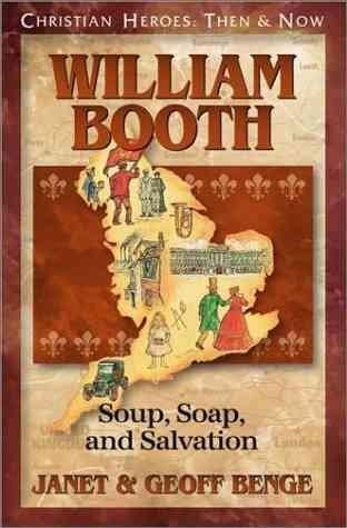 William Booth: Soup, Soap, and Salvation