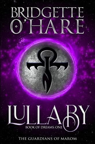 Lullaby (Book of Dreams 1) The Guardians of Marom